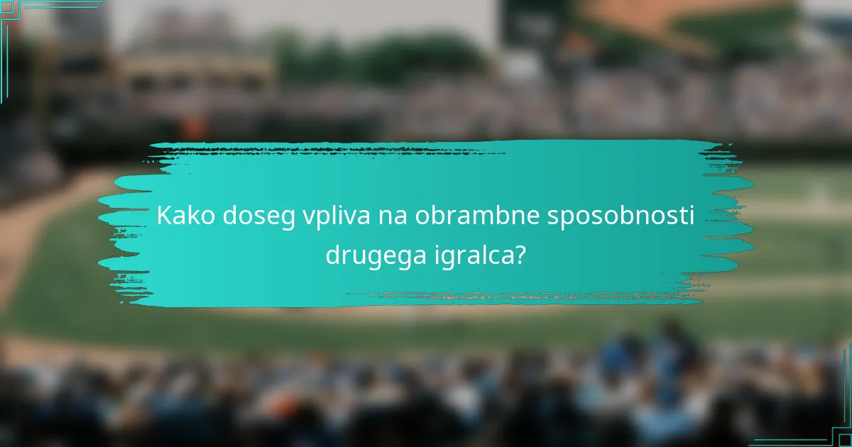 Kako doseg vpliva na obrambne sposobnosti drugega igralca?