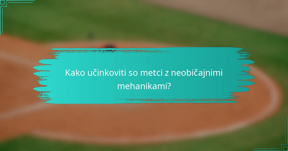 Kako učinkoviti so metci z neobičajnimi mehanikami?