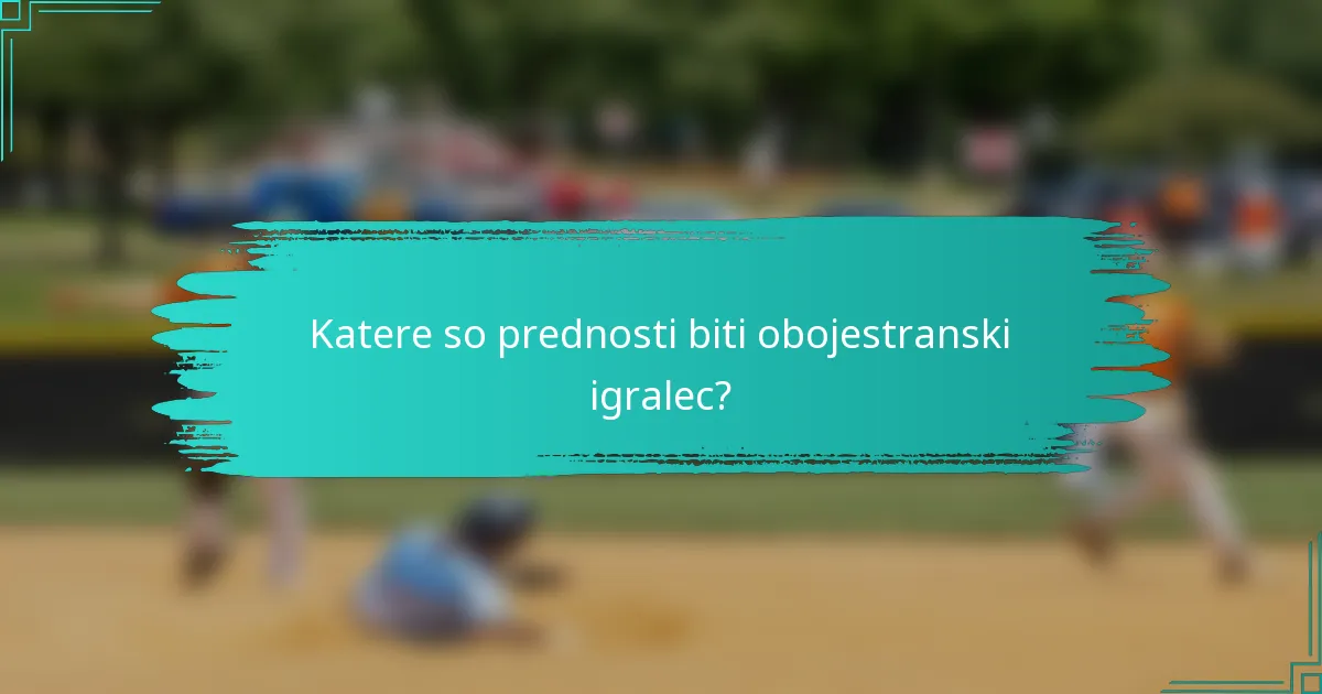 Katere so prednosti biti obojestranski igralec?